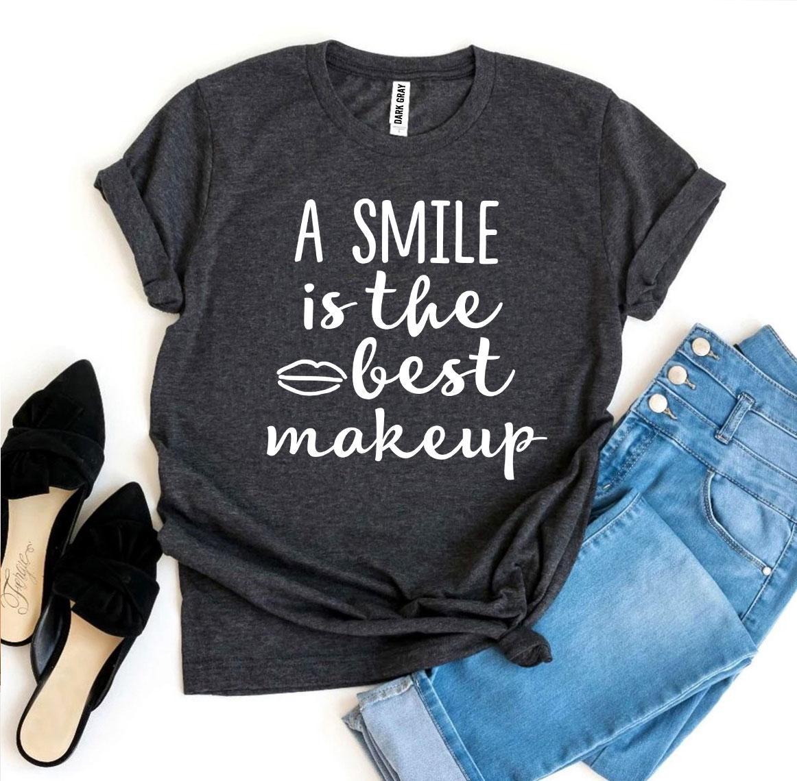 A Smile Is The Best Makeup T-Shirt